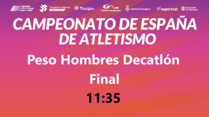 Campeonato de España Absoluto (11:35 Peso Decatlón)