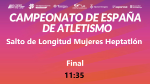 Campeonato de España Absoluto (11:35 Longitud Heptatlón)