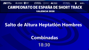 Campeonato de España de Short Track (18:30 - Altura Heptatlón Hombres)