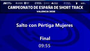 Campeonato de España de Short Track (Domingo, 1 marzo mañana 09:55 - Pértiga Mujeres FINAL)