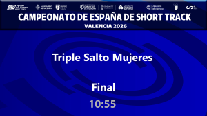 Campeonato de España de Short Track (Domingo, 1 marzo mañana 10:55 - Triple Salto Mujeres FINAL)