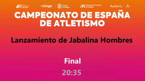 Campeonato de España - Málaga 2026 (Domingo, 26 julio - 20:35h Jabalina Hombres)